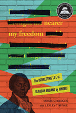 Book cover for Nearer My Freedom: The Interesting Life of Olaudah Equiano by Himself