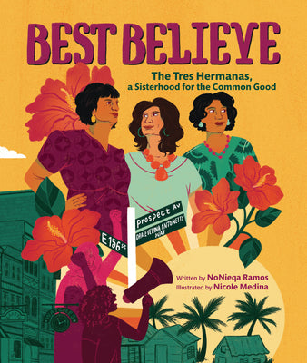Book cover for Best Believe: The Tres Hermanas, a Sisterhood for the Common Good