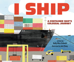 Book cover for I Ship: A Container Ship's Colossal Journey