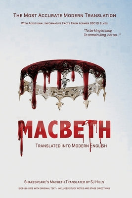 Book cover for Macbeth Translated into Modern English: The most accurate line-by-line translation available, alongside original English, stage directions and histori