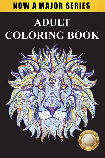 Book cover for Adult Coloring Book: Largest Collection of Stress Relieving Patterns Inspirational Quotes, Mandalas, Paisley Patterns, Animals, Butterflies, Flowers,