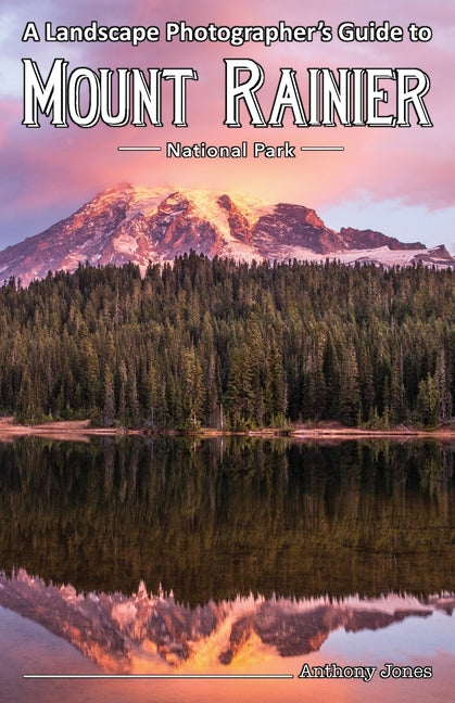 Book cover for Landscape Photographer's Guide to Mount Rainier National Park