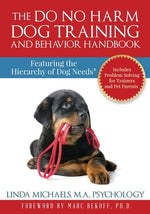 Book cover for The Do No Harm Dog Training and Behavior Handbook: Featuring the Hierarchy of Dog Needs(R)