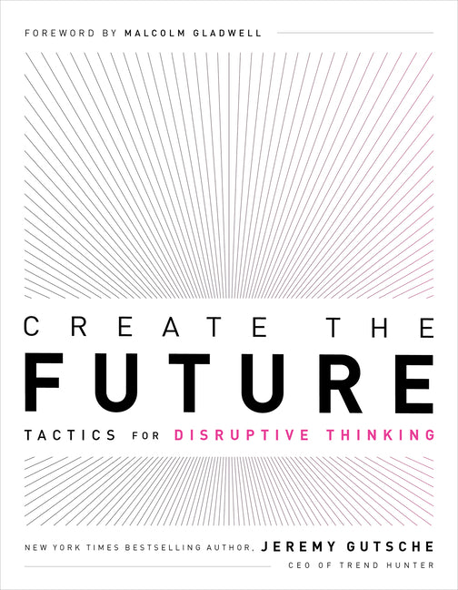 Book cover for Create the Future: Tactics for Disruptive Thinking