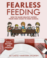 Book cover for Fearless Feeding: How to Raise Healthy Eaters From High Chair to High School