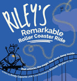 Book cover for Riley's Remarkable Roller Coaster Ride: that unlocks the magic that lives deep inside