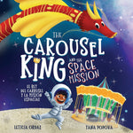 Book cover for The Carousel King and the Space Mission: A Children's STEAM Book About Believing in Yourself