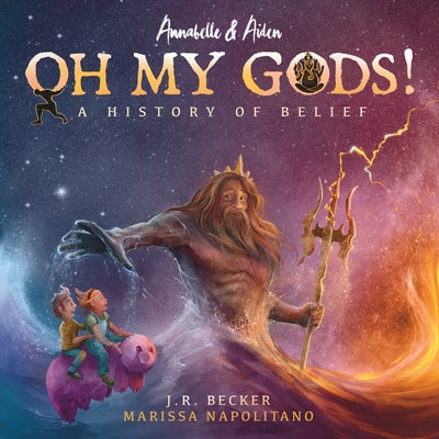 Book cover for Annabelle & Aiden: OH MY GODS! A History of Belief