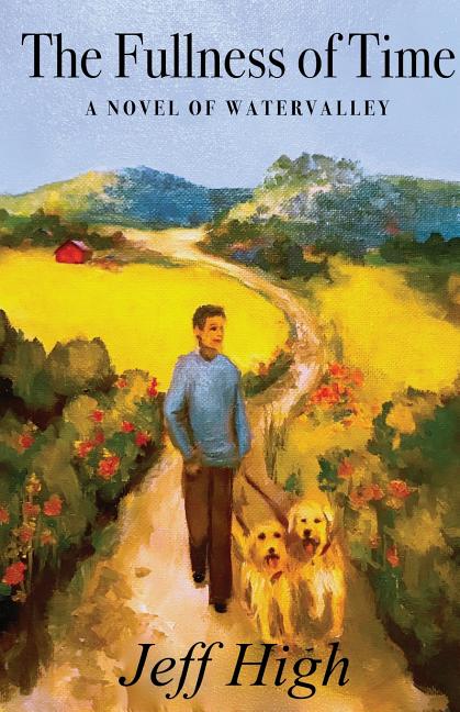 Book cover for The Fullness of Time: A Novel of Watervalley