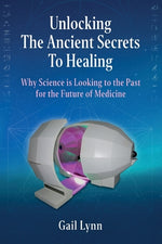 Book cover for Unlocking the Ancient Secrets to Healing: Why Science is Looking to the Past for the Future of Medicine