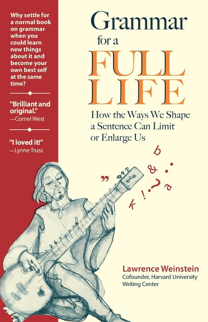 Book cover for Grammar for a Full Life: How the Ways We Shape a Sentence Can Limit or Enlarge Us