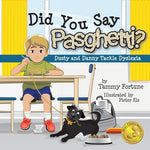 Book cover for Did You Say Pasghetti? Dusty and Danny Tackle Dyslexia