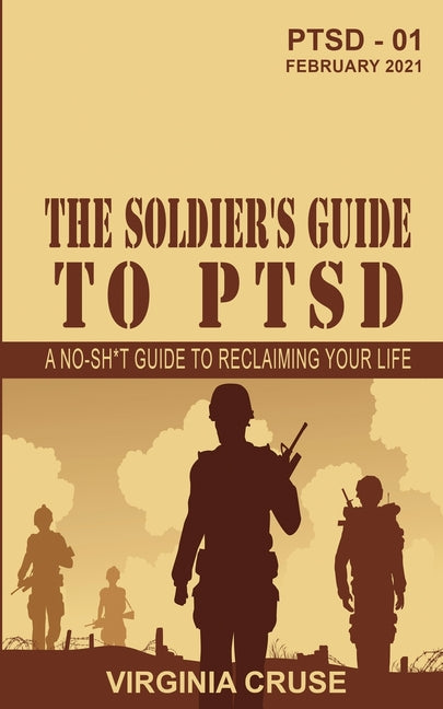 Book cover for Soldier's Guide to PTSD: A No-Sh*t Guide to Reclaiming Your Life