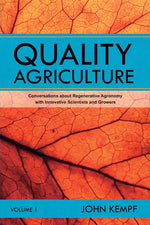 Book cover for Quality Agriculture: Conversations about Regenerative Agronomy with Innovative Scientists and Growers