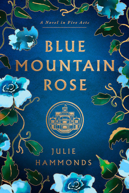 Book cover for Blue Mountain Rose: A Novel in Five Acts
