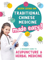 Book cover for Traditional Chinese Medicine Made Easy!: A Beginner's Guide to Acupuncture and Herbal Medicine