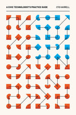 Book cover for A Civic Technologist's Practice Guide