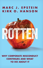Book cover for Rotten: Why Corporate Misconduct Continues and What to Do about It