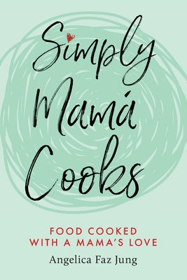 Book cover for Simply Mamá Cooks