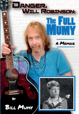 Book cover for Danger Will Robinson: The Full Mumy