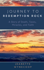 Book cover for Journey to Redemption Rock: A Story of Death, Taxes, Miracles, and Faith