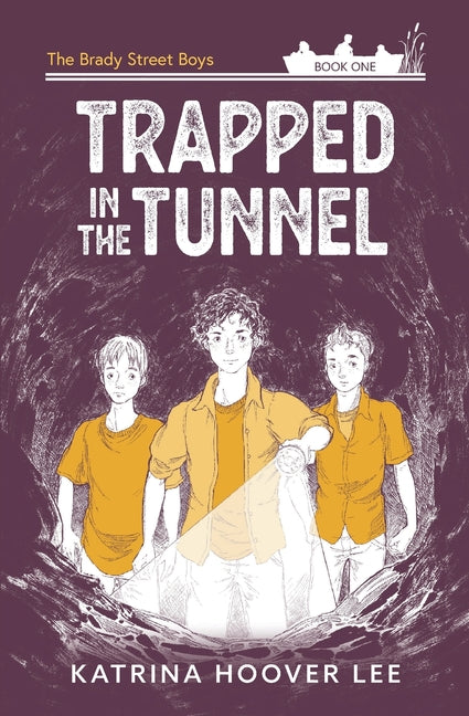Book cover for Trapped in the Tunnel: Brady Street Boys Indiana Adventure Series Book One