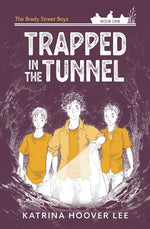 Book cover for Trapped in the Tunnel: Brady Street Boys Indiana Adventure Series Book One