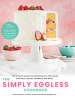 Book cover for The Simply Eggless Cookbook: The Ultimate Guide for Mastering Egg-Free Cakes, Cupcakes, Cookies, Brownies, and More