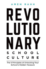 Book cover for Revolutionary School Culture: The 6 Principles of Unlocking Your School's Hidden Treasure