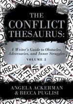 Book cover for The Conflict Thesaurus: A Writer's Guide to Obstacles, Adversaries, and Inner Struggles (Volume 2)