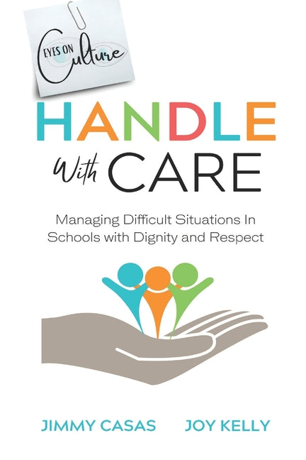 Book cover for Handle with Care: Managing Difficult Situations in Schools with Dignity and Respect