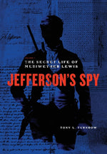 Book cover for Jefferson's Spy: The Secret Life of Meriwether Lewis