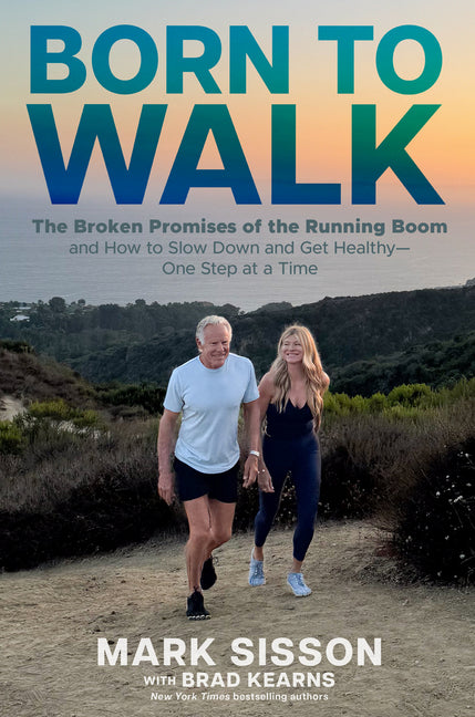 Book cover for Born to Walk: The Broken Promises of the Running Boom, and How to Slow Down and Get Healthy--One Step at a Time