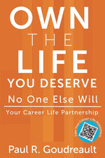 Book cover for Own The Life You Deserve - No One Else Will