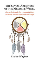 Book cover for Seven Directions of the Medicine Wheel: A practical guide for everyday living based on Native American teachings
