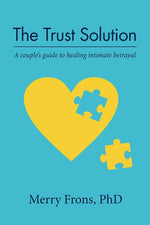 Book cover for The Trust Solution: A couple's guide to healing intimate betrayal