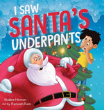 Book cover for I Saw Santa's Underpants: A Funny Rhyming Christmas Story for Kids Ages 4-8