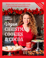 Book cover for Vegan Christmas Cookies and Cocoa (Expanded Second Edition): Holiday Treats and Warm Winter Drinks, All Astonishingly Egg and Dairy-Free!