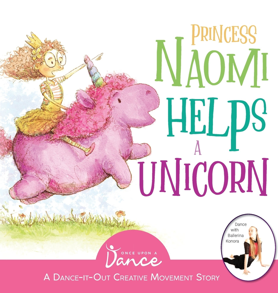 Book cover for Princess Naomi Helps a Unicorn: A Dance-It-Out Creative Movement Story for Young Movers