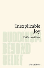 Book cover for Inexplicable Joy: On the Heart Sutra