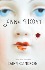 Book cover for Anna Hoyt: A Novel of Colonial Crime