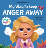 Book cover for My Way to Keep Anger Away: Children's Book about Anger Management and Kids Big Emotions (Preschool Feelings Book)