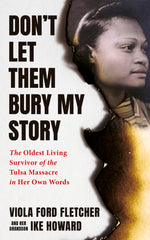Book cover for Don't Let Them Bury My Story: The Oldest Living Survivor of the Tulsa Race Massacre in Her Own Words