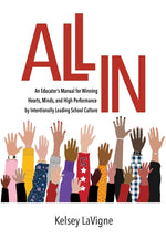 Book cover for All In: An Educator's Manual for Winning Hearts, Minds, and High Performance by Intentionally Leading School Culture