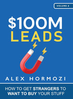 Book cover for $100M Leads: How to Get Strangers To Want To Buy Your Stuff