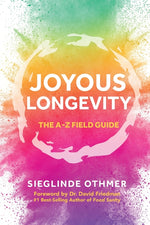 Book cover for Joyous Longevity: The A-Z Field Guide
