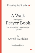 Book cover for Knowing Anglicanism - A Walk Through the Prayer Book - The 2019 Book of Common Prayer Explained