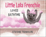 Book cover for Little Lola Frenchie Loves Bathtime