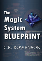 Book cover for The Magic-System Blueprint: A Fiction Writer's Guide to Building Magic Systems
