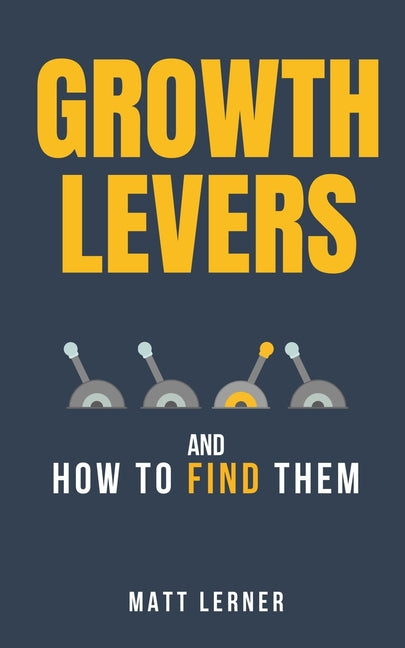 Book cover for Growth Levers and How to Find Them